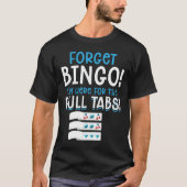 Vergeet Bingo Lucky Pull Tab T-shirt (Voorkant)