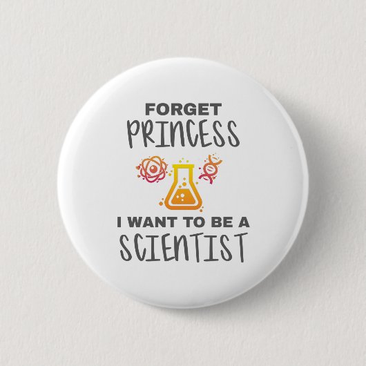 Vergeet dat prinses jonge wetenschapper wil zijn ronde button 5,7 cm (Voorkant)