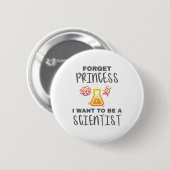 Vergeet dat prinses jonge wetenschapper wil zijn ronde button 5,7 cm (Voorkant /achterkant)