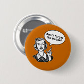 Vergeet de bacterie niet! Fun Bacon-ontwerp Ronde Button 5,7 Cm (Voorkant /achterkant)