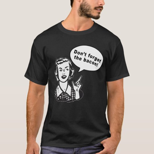 Vergeet de bacterie niet! Fun Bacon-ontwerp T-shirt (Voorkant)