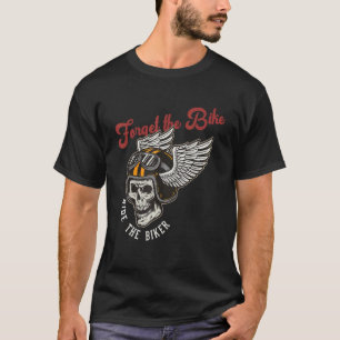 Vergeet de bike Ride de Biker Motorbik T-shirt