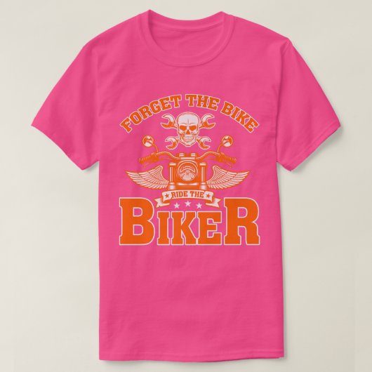 Vergeet de bike Ride The Biker Funny 506 T-shirt (Design voorkant)