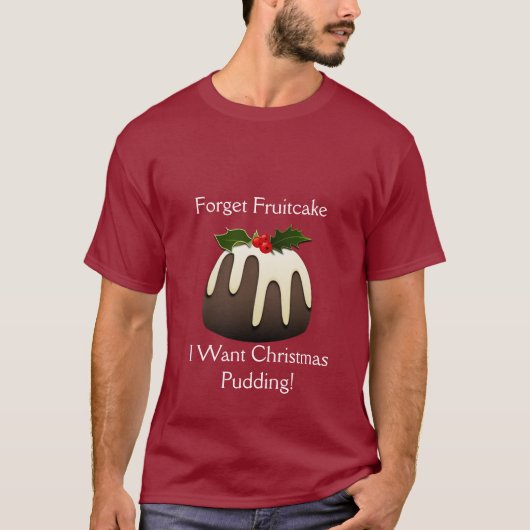 Vergeet de bruidstaart die ik voor Kerstmis wil. T-shirt (Voorkant)