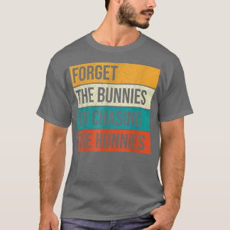 Vergeet de Bunnies die ik aan het jagen ben, Easte T-shirt
