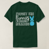 Vergeet de Bunnies die ik aan het jagen ben. T-shirt (Design voorkant)