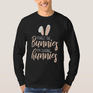 Vergeet de Bunnies die ik aan het jagen ben.. T-shirt