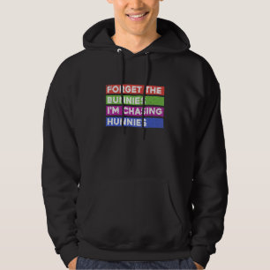 Vergeet de Bunnies die ik aan het jagen ben, Toddl Hoodie