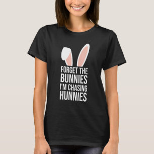 Vergeet de Bunnies die ik aan het jagen ben, Toddl T-shirt