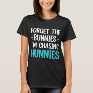 Vergeet de Bunnies die ik aan het jagen ben, Toddl T-shirt