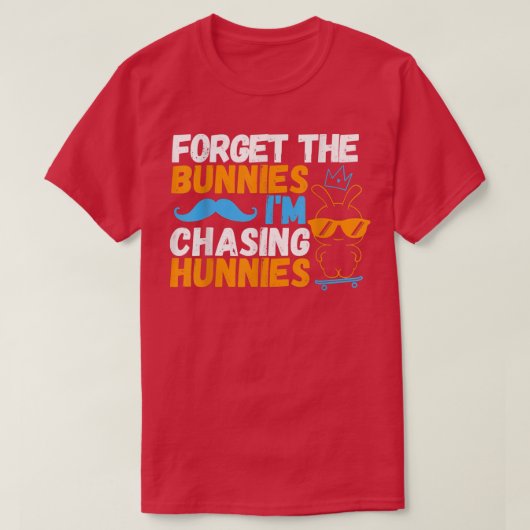 Vergeet de Bunnies die ik jacht op jagers die Eas  T-shirt (Design voorkant)