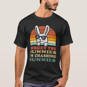 Vergeet de Bunnies die ik jacht, paaseieren. T-shirt