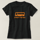 VERGEET DE BUSRIDE VAN DE BUSBESTUURDER 2022 T-SHIRT (Design voorkant)