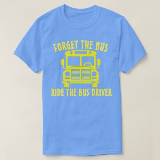 VERGEET DE BUSRIVIER VAN DE BUS DRIVER 2 T-SHIRT (Design voorkant)