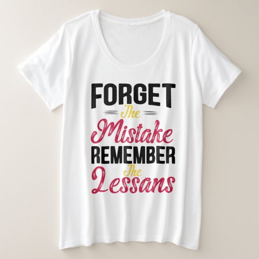 Vergeet de fout Onthoud de les  Grote Maat T-shirt (Design voorkant)