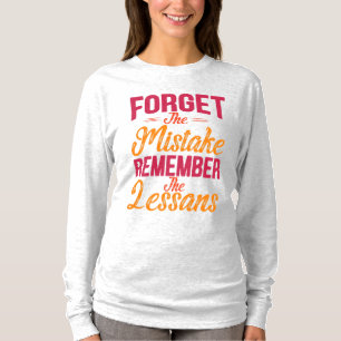 Vergeet de fout Onthoud de les  T-shirt