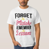 Vergeet de fout Onthoud de les  T-shirt (Voorkant)