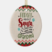 Vergeet de kerstman, ik vraag het aan oma - grappi keramisch ornament (Rechts)