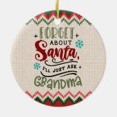 Vergeet de kerstman, ik vraag het aan oma - grappi keramisch ornament (Achterkant)