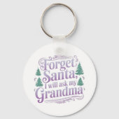 Vergeet de kerstman, ik vraag het gewoon grappig a sleutelhanger (Voorkant)
