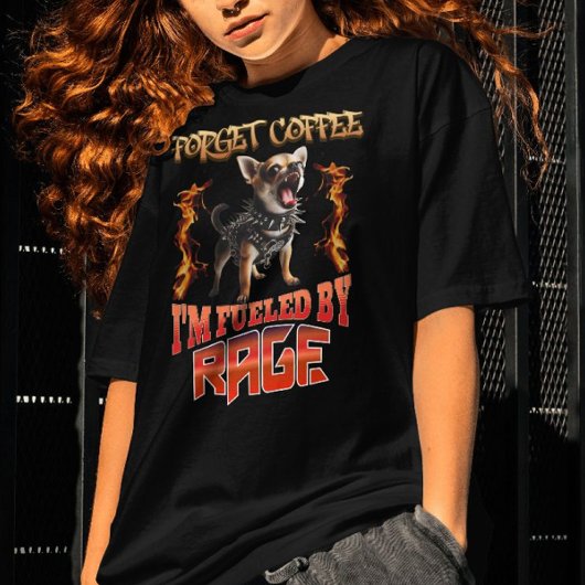 Vergeet de koffie die ik van woede krijg t-shirt