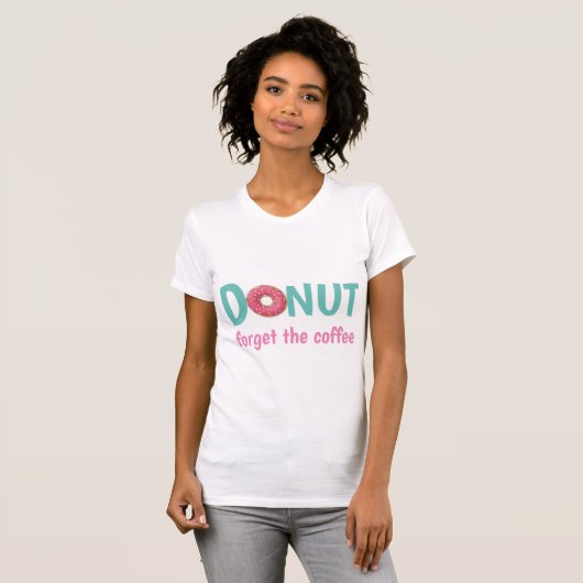 Vergeet de koffie met de roze geprinte Donut niet T-shirt (Voorkant volledig)