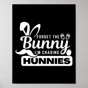 Vergeet De Konijntjes Ik Jaag Op Hunnies Grappig P Poster