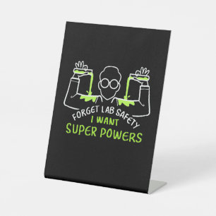 Vergeet de Lab-veiligheid die ik supermacht wil Reclamebord Met Voetstuk