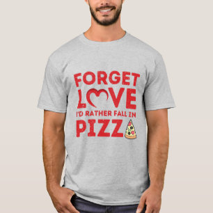 Vergeet de liefde die ik in Pizza had Herfst T-shirt
