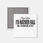 Vergeet de liefde die ik liever Herfst in chocolad Magneet (Voorkant / Achterkant)