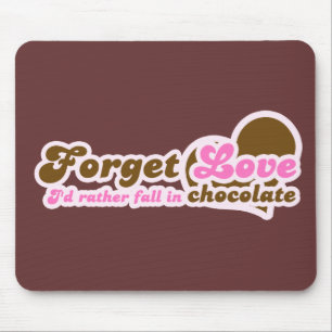 Vergeet de liefde, ik herfst liever in chocolade muismat