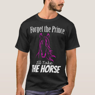 Vergeet de prins ik neem het paard  voor meisjes t-shirt