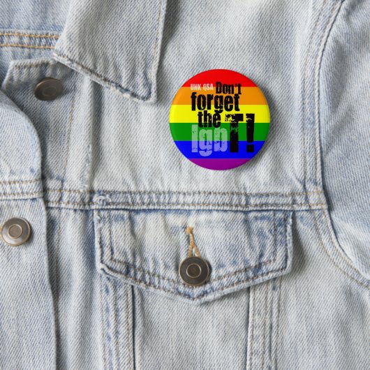 "Vergeet de T niet!" - Transgender Button (In situ)