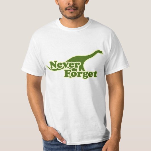 Vergeet Dinosauriërs nooit T-shirt (Voorkant)