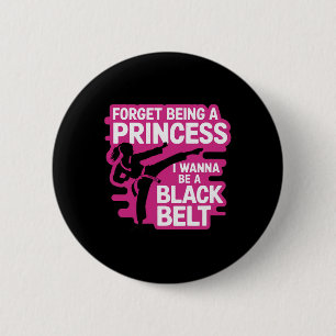 Vergeet een prinses te zijn, ik wil een zwarte ban ronde button 5,7 cm