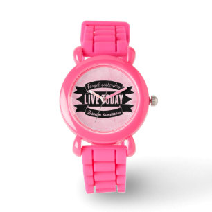 Vergeet gisteren, leef vandaag, droom morgen horloge