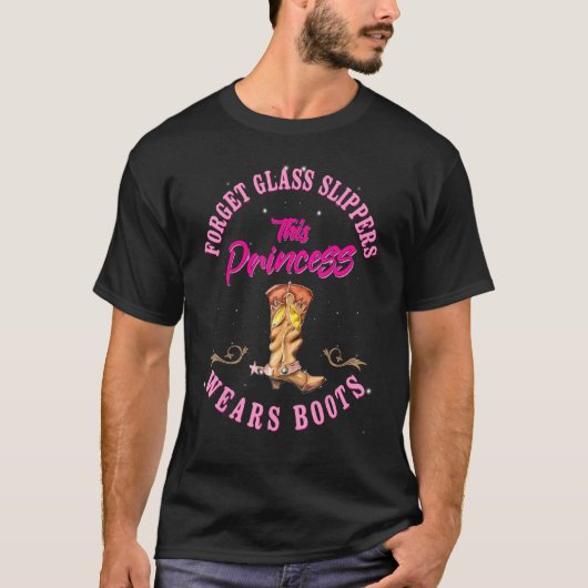 Vergeet Glass Slippers Deze prinses draagt Boots C T-shirt (Voorkant)