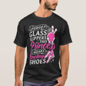 Vergeet Glass Slippers Deze prinses draagt Bowling T-shirt (Voorkant)