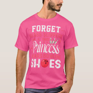 Vergeet Glass Slippers Deze prinses draagt Bowling T-shirt