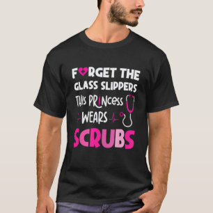 Vergeet glazen muiltjes Deze prinses draagt scrubs T-shirt
