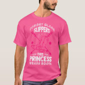 Vergeet glazen slipper Deze prinses draagt laarzen T-shirt (Voorkant)