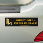 Vergeet Gold, investeer in messing. Bumpersticker (Op auto)