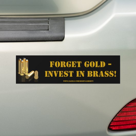 Vergeet Gold, investeer in messing. Bumpersticker (Op auto)