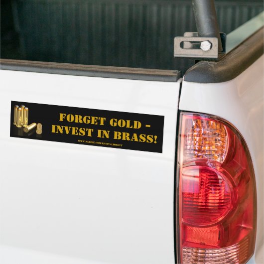 Vergeet Gold, investeer in messing. Bumpersticker (Op Truck)