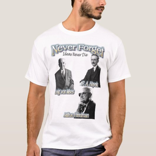 Vergeet Hayek nooit, Mises, Friedman, veel liefde T-shirt (Voorkant)