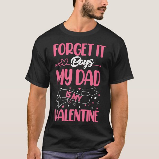 Vergeet het maar Mijn vader is mijn Valentijn1 T-shirt (Voorkant)