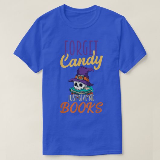 Vergeet het Snoep maar om me boeken te geven. T-shirt (Design voorkant)