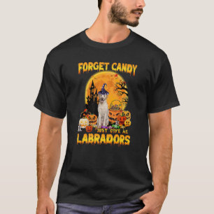 Vergeet het Snoep maar om mij Labradors Pumpkin Ha T-shirt