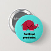 Vergeet je griepschot niet! ronde button 5,7 cm (Voorkant /achterkant)