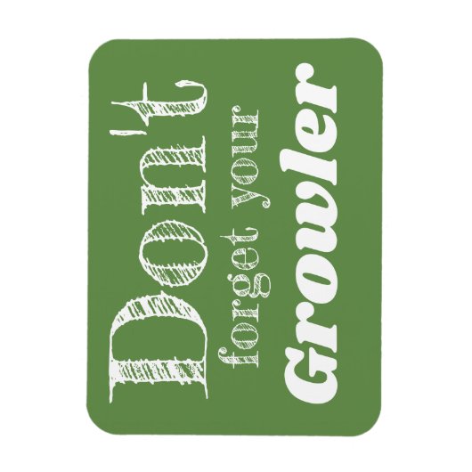 Vergeet je Growler Craft Beer Lover niet herinnere Magneet (Verticaal)